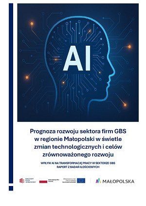 Publikacja „Prognoza rozwoju sektora firm GBS w regionie Małopolski w świetle zmian technologicznych i celów zrównoważonego rozwoju. Wpływ AI na transformację pracy w sektorze GBS. Raport z badań ilościowych”